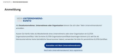 Ausschnitt aus der Homepage des Zentralen E-Rechnungseingangs des Landes Rheinland-Pfalz. Startseite, Unterseite Rechnungseingang: Überschrift: Anmeldung - Mein Unternehmenskonto. Hinweistext: Als Einzelunternehmer, Unternehmen oder Organisation können Sie sich über "Mein Unternehmenskonto" anmelden.  Nutzen Sie hierfür bitte als Mitarbeitende eines Unternehmens oder einer Organisation ein ELSTER-Organisationszertifikat. Falls Sie keine ELSTER-Organisationszertifikate beantragen können (z.B. weil Sie als Kleinstunternehmer keine betriebliche Steuernummer haben), verwenden Sie bitte Ihr persönliches ELSTER-Zertifikat. Noch kein Unternehmenskonto? Jetzt registrieren!